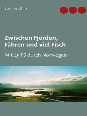 cover image of Zwischen Fjorden, Fähren und viel Fisch